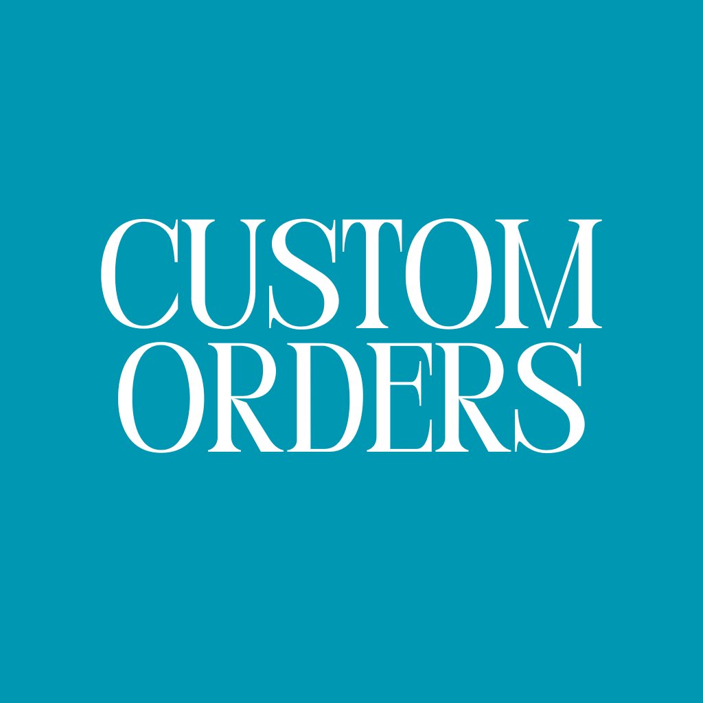 Custom Orders